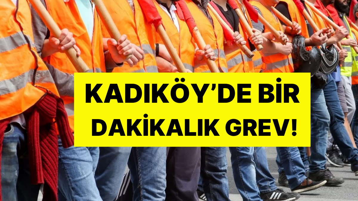 Böylesi Hiç Görülmedi: Kadıköy Belediyesi İşçilerinin Grev Kararı Bir Dakika Sürdü