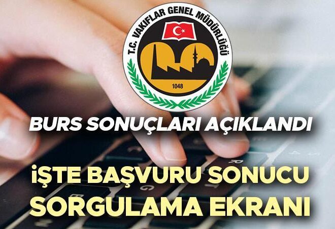 VGM BURS SONUCU SORGULAMA EKRANI 2024 2025 (burs.vgm.gov.tr) | VGM burs başvuru sonuçları açıklandı! VGM yükseköğrenim bursu ne zaman yatacak, sonuçlar nasıl öğrenilir?