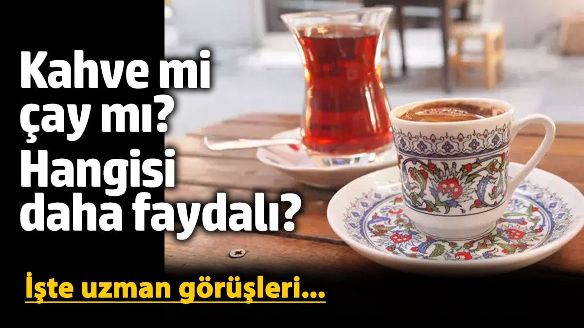 Kahve mi çay mı? Hangisi sağlık için daha faydalı? İşte uzman görüşleri…