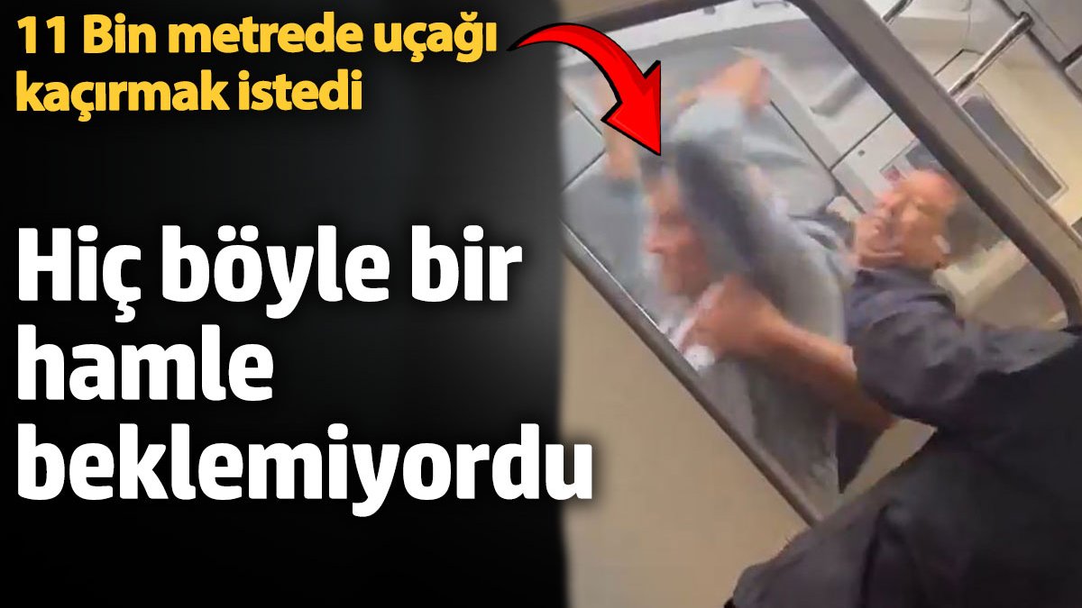 Uçağı kaçırmak istedi hiç böyle bir hamle beklemiyordu