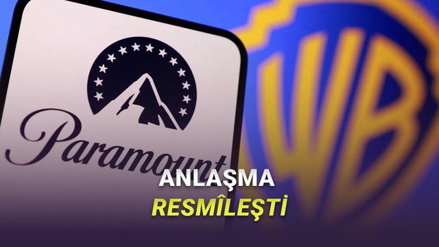 Resm&icirc;leşti: Paramount, Warner Bros.'u Satın Alıyor (Anlaşma Bedeli A&ccedil;ıklandı)