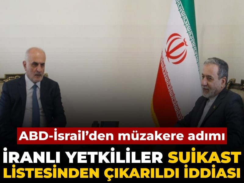 ABD-İsrail’den müzakere adımı: İranlı yetkililer suikast listesinden çıkarıldı iddiası