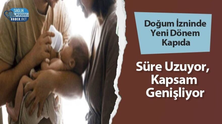 Doğum İzninde Yeni Dönem Kapıda: Süre Uzuyor, Kapsam Genişliyor