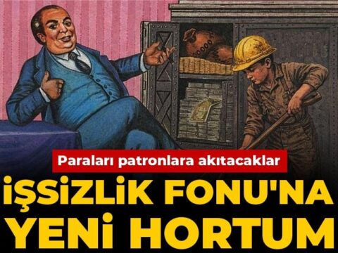 İşsizlik Fonu’na yeni hortum: Paraları patronlara akıtacaklar