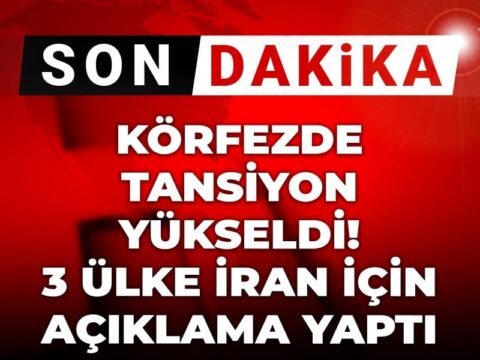 Son dakika | Körfezde tansiyon yükseldi! 3 ülke İran için açıklama yaptı