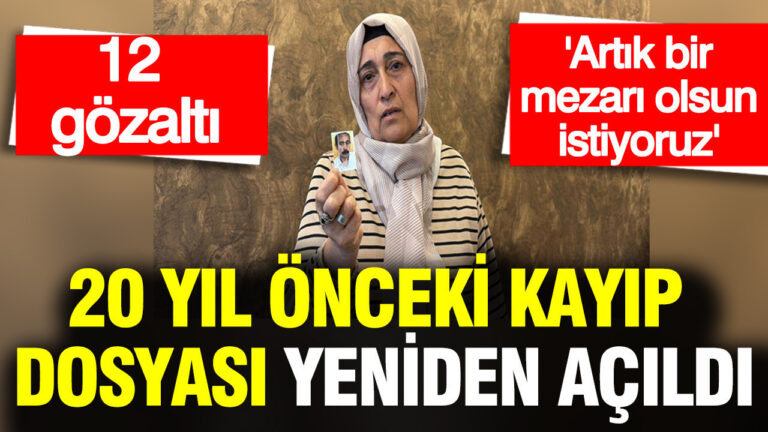 20-yil-onceki-kayip-dosyasi-yeniden-acildi-12-gozalti-EPkIesXS.jpg