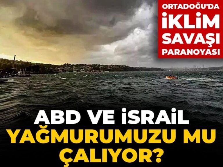 abd-ve-israil-yagmurumuzu-mu-caliyor-ortadoguda-iklim-savasi-paranoyasi-qhiIJLs3.jpg