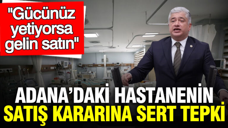 adanadaki-hastanenin-satis-kararina-deva-partili-kisaciktan-sert-tepki-gucunuz-yetiyorsa-gelin-satin-Jk97GmfP.jpg