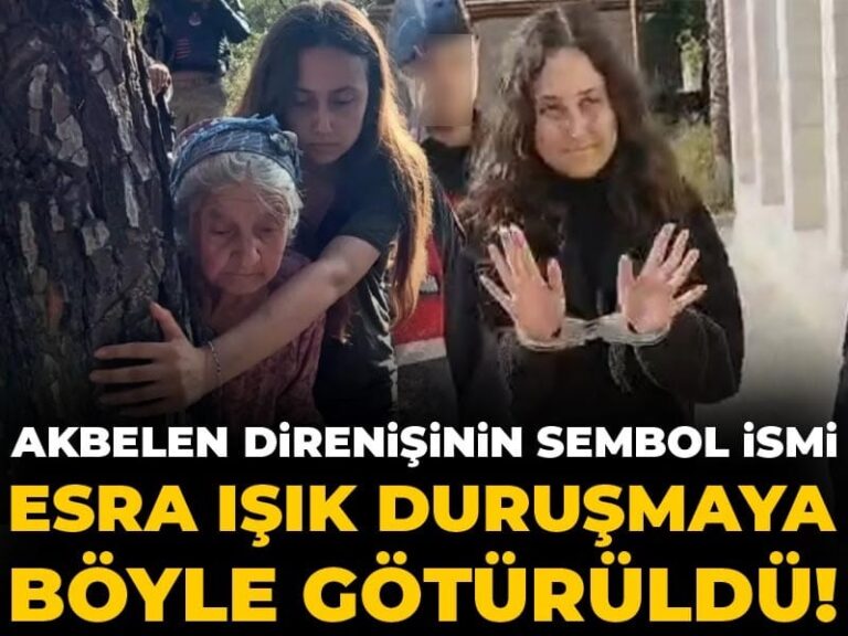 akbelen-direnisinin-sembol-ismi-esra-isik-durusmaya-boyle-goturuldu-V5UQjiu2.jpg