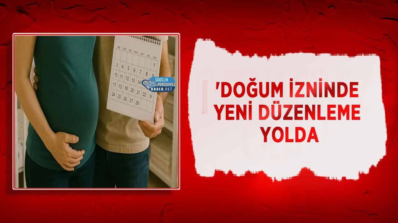 Doğum İzninde Yeni Düzenleme Yolda
