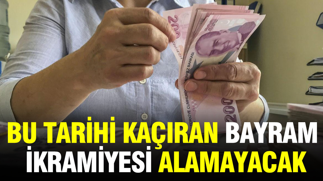 Bu tarihi kaçıran emekli, bayram ikramiyesi alamayacak