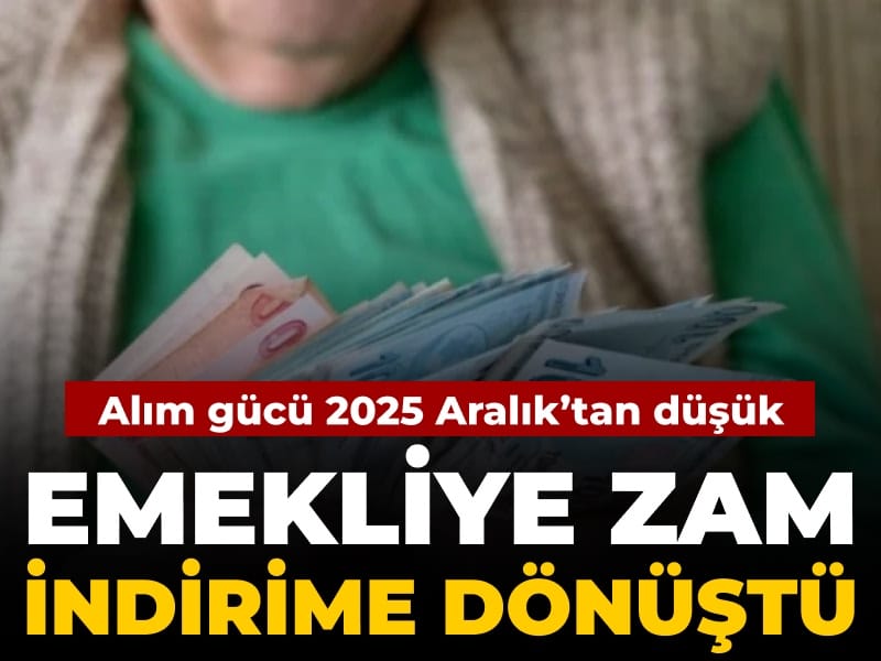 Emeklinin zammı indirime dönüştü: Alım gücü 2025 Aralık’tan düşük