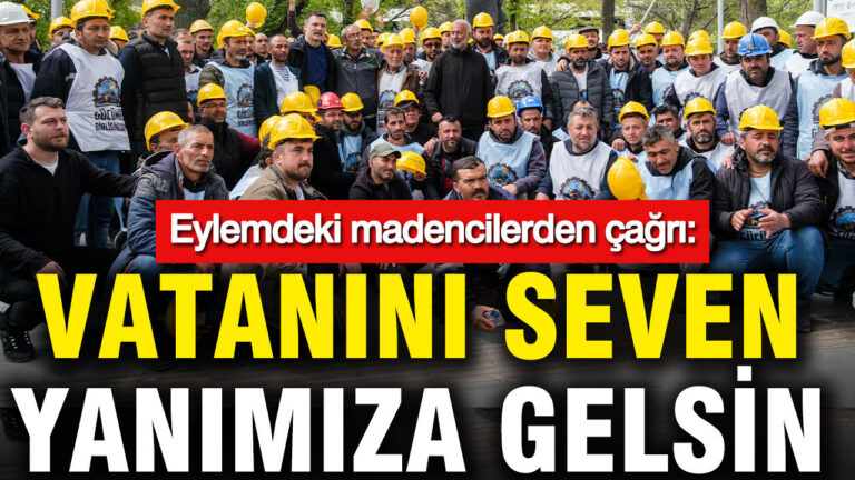 eylemdeki-madencilerden-cagri-vatanini-seven-yanimiza-gelsin-IOFQcB1Y.jpg