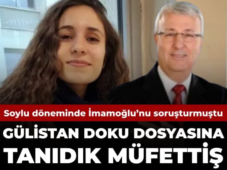 gulistan-doku-sorusturmasinda-tanidik-mufettis-soylu-doneminde-imamoglunu-sorusturmustu-B6lXzrfx.jpg