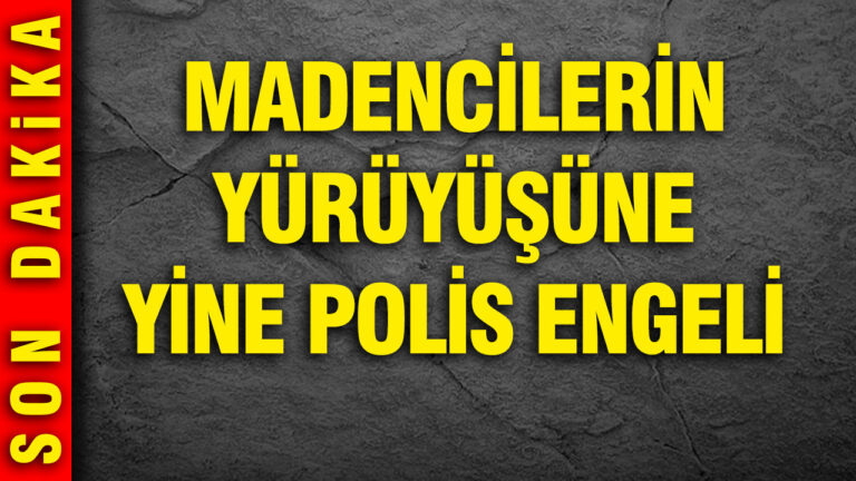 madencilerin-yuruyusune-yine-polis-engeli-M9j65wzS.jpg