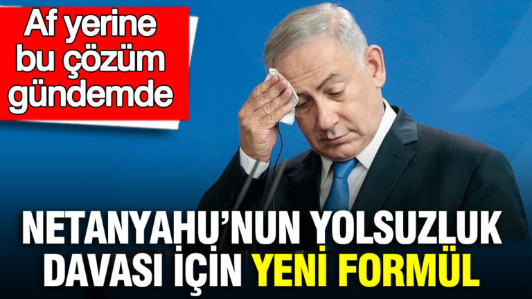 netanyahunun-yolsuzluk-davasi-icin-yeni-formul-af-yerine-bu-cozum-gundemde-AxWNq9lk.jpg