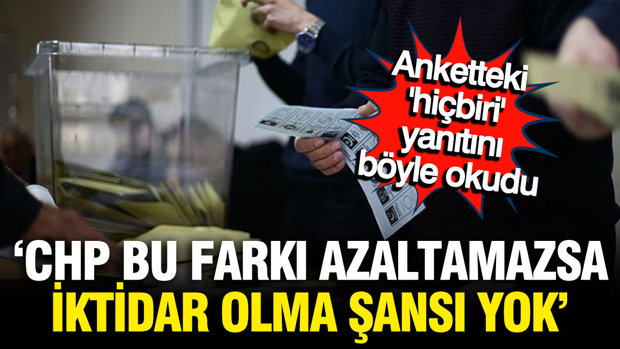 Son anket sonucunda 10 puanlık fark: “CHP bunu azaltmazsa seçimi kazanamaz”