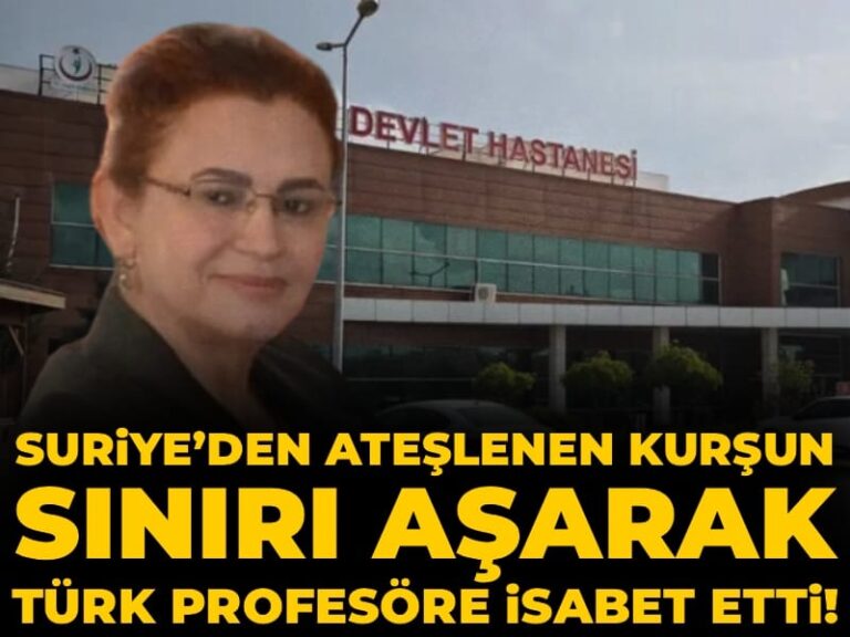 suriyeden-sikilan-kursun-siniri-asarak-turk-profesore-isabet-etti-3a1WRi4N.jpg