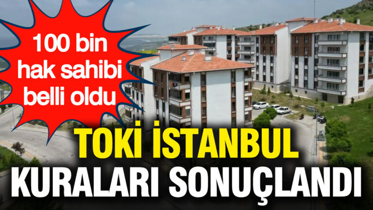 toki-istanbul-kuralari-sonuclandi-100-bin-hak-sahibi-belli-oldu-mm94QIDq.jpg