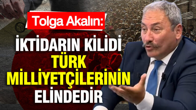 tolga-akalin-iktidarin-kilidi-turk-milliyetcilerinin-elindedir-tHYVJi8B.jpg
