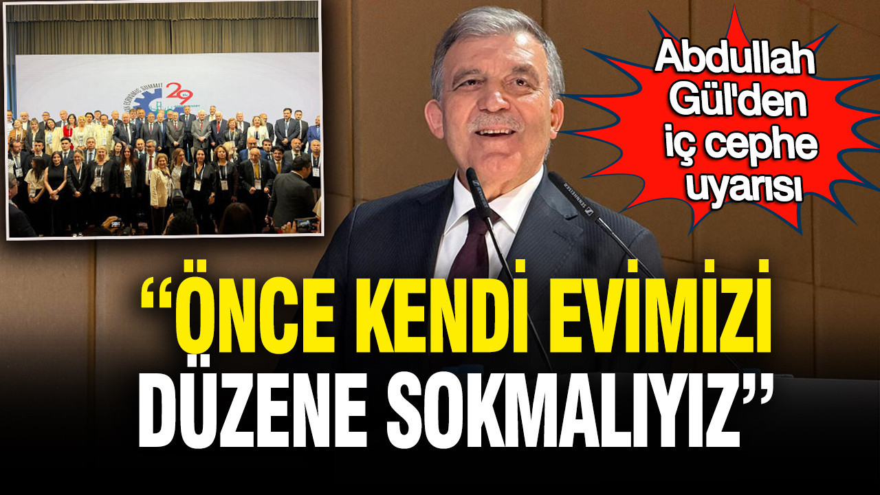 abdullah-gulden-ic-cephe-uyarisi-once-kendi-evimizin-icini-duzene-sokmaliyiz-mWvuNryp.jpg