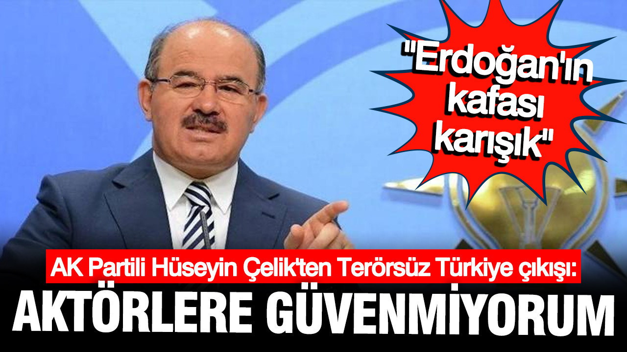 ak-partili-huseyin-celikten-terorsuz-turkiye-cikisi-aktorlere-guvenmiyorum-aO2k5UyO.jpg