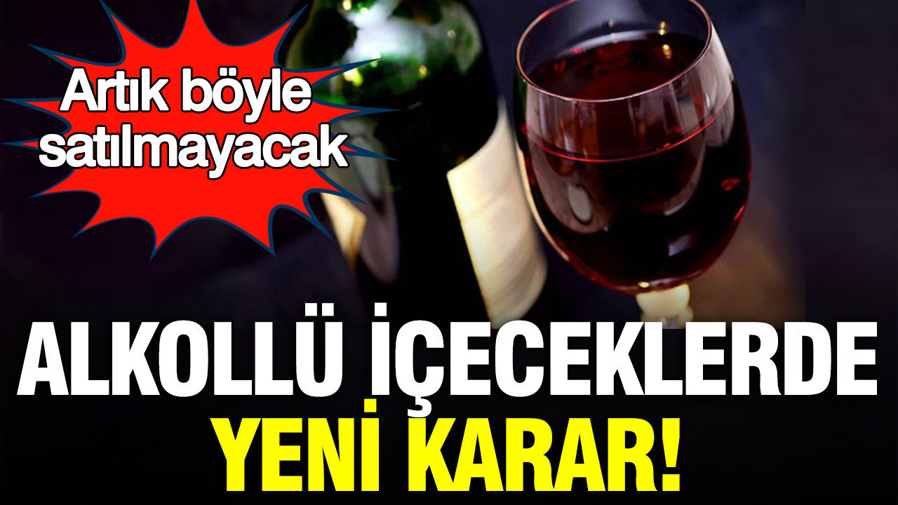 alkollu-iceceklerde-yeni-karar-artik-boyle-satilmayacak-W2stdGKT.jpg