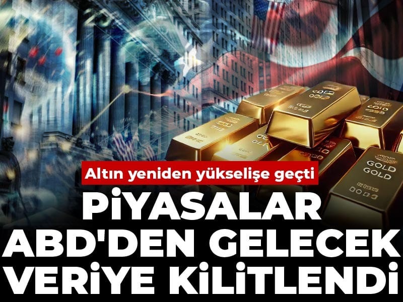 altin-yeniden-yukselise-gecti-piyasalar-abdden-gelecek-veriye-kilitlendi-nC9mNm7R.jpg