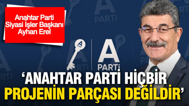 anahtar-parti-siyasi-isler-baskani-ayhan-erel-anahtar-parti-hicbir-projenin-parcasi-degildir-lA5A79YH.jpg