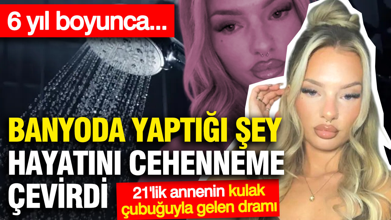 banyoda-yaptigi-sey-6-yil-boyunca-hayatini-cehenneme-cevirdi-21lik-annenin-kulak-cubuguyla-gelen-96FkjkRQ.jpg