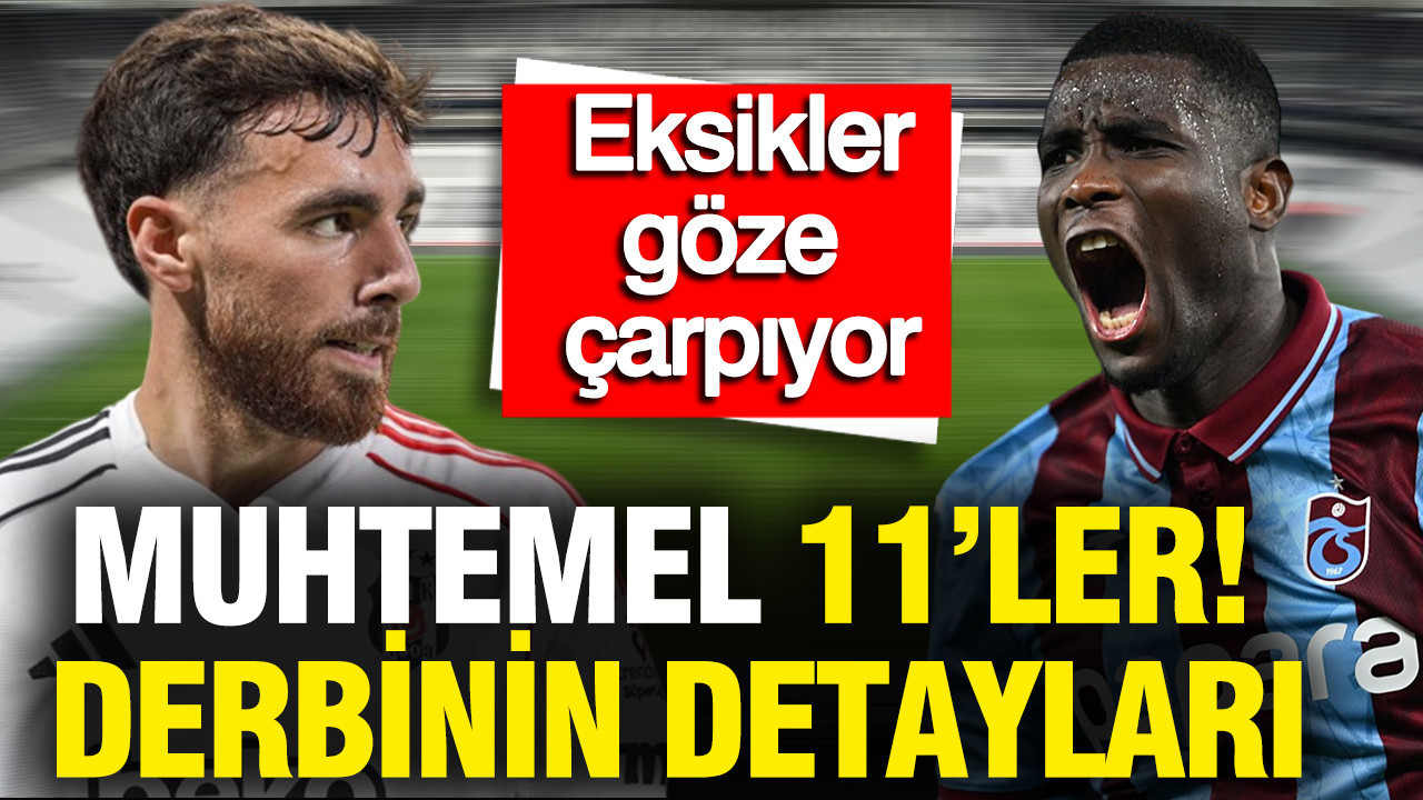 besiktas-trabzonspor-macinin-muhtemel-11leri-ve-derbinin-detaylari-UxP14VDC.jpg