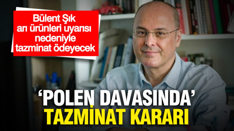 bulent-sik-polen-ve-ari-urunleri-uyarisi-nedeniyle-50-bin-tl-tazminat-odeyecek-41ySarGV.jpg