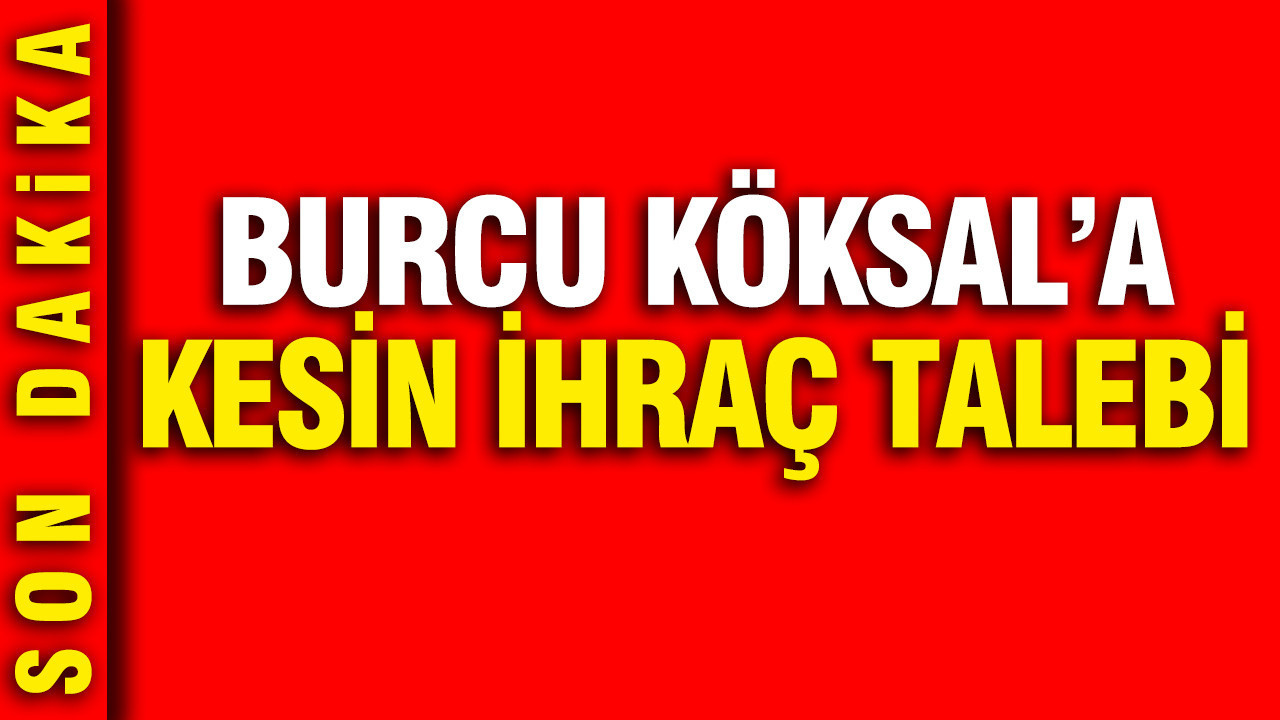 chpde-burcu-koksala-kesin-ihrac-talebi-5xkEmNs9.jpg