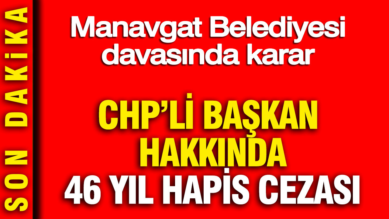 chpli-baskana-46-yil-hapis-cezasi-manavgat-belediyesi-sorusturmasinda-karar-dX19QtvN.jpg