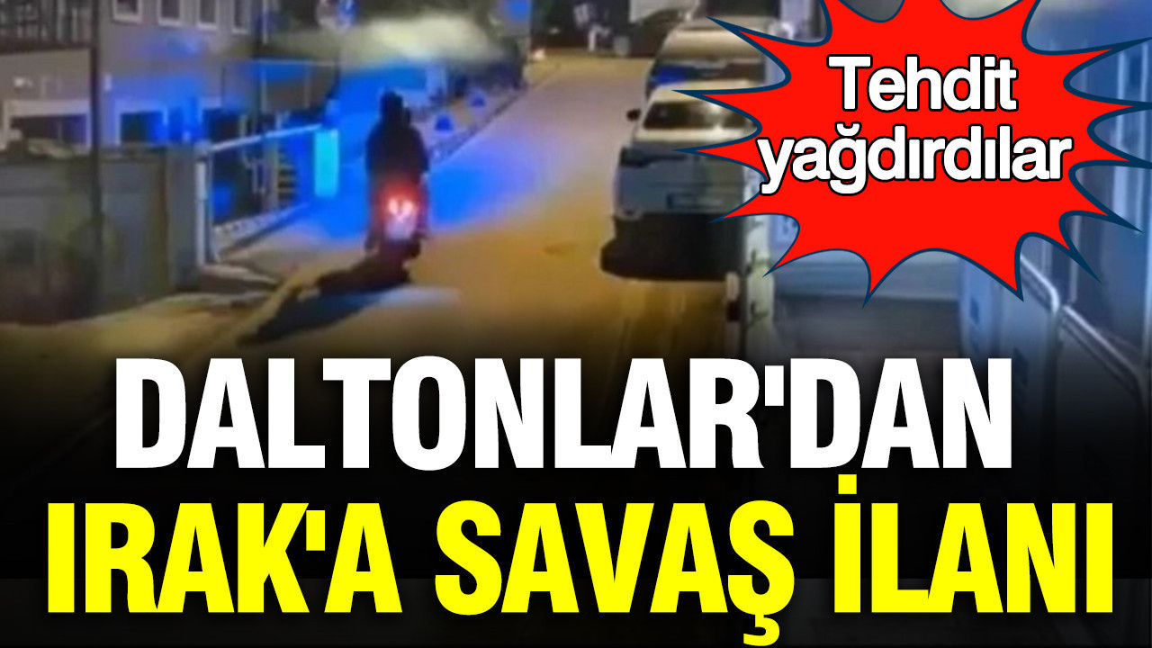daltonlardan-iraka-savas-ilani-tehdit-yagdirdilar-2lPGwjTt.jpg
