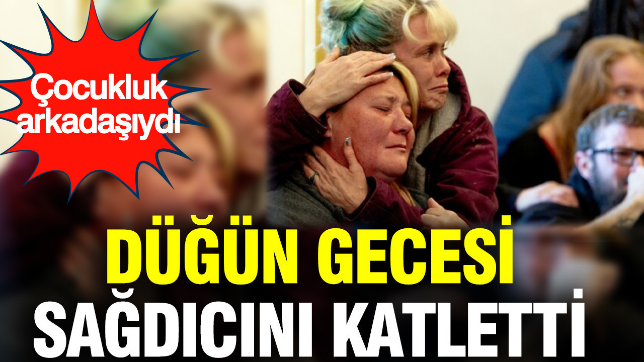 dugun-gecesi-sagdicini-katletti-cocukluk-arkadasiydi-imzZ5fOi.jpg