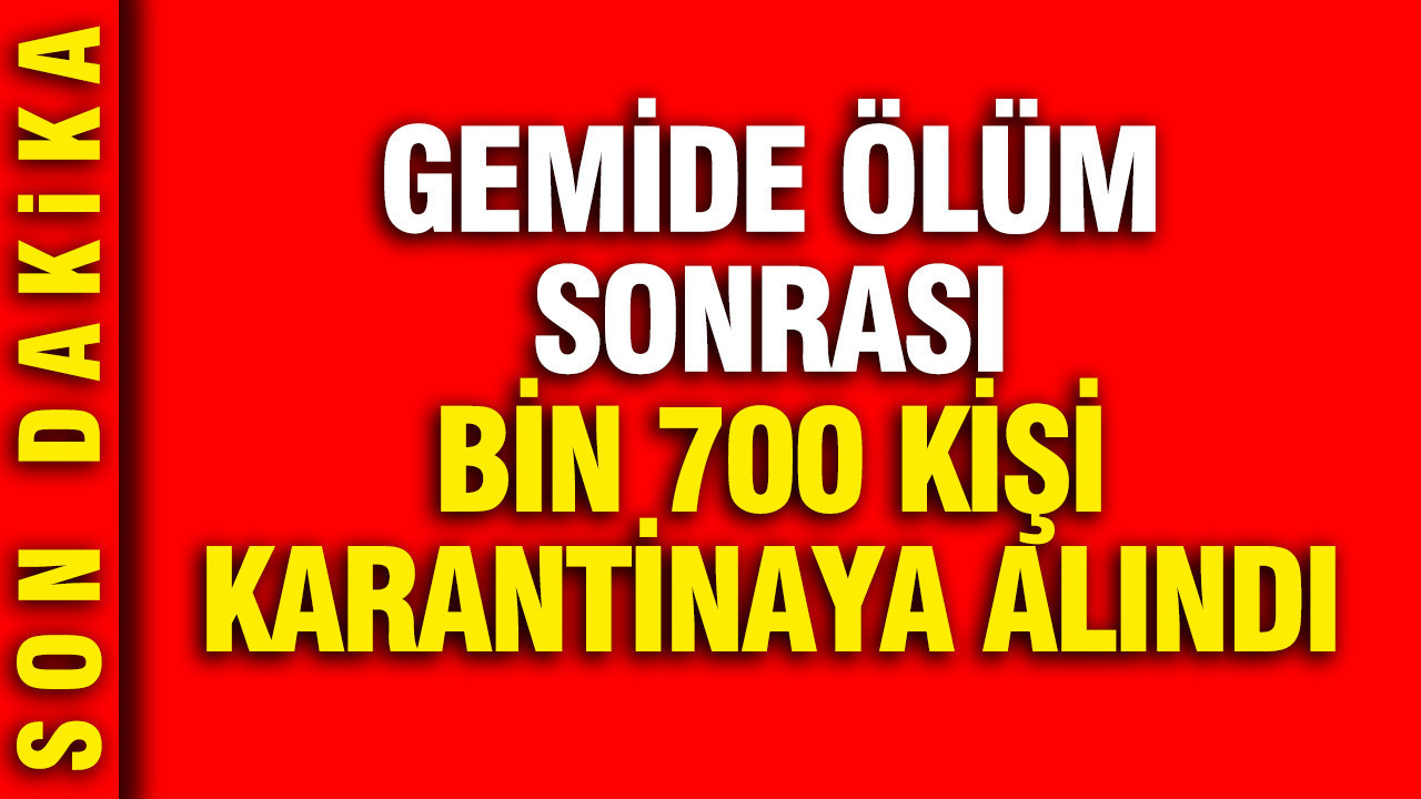 gemide-olum-sonrasi-bin-700-kisi-karantinaya-alindi-acl3IXBm.jpg