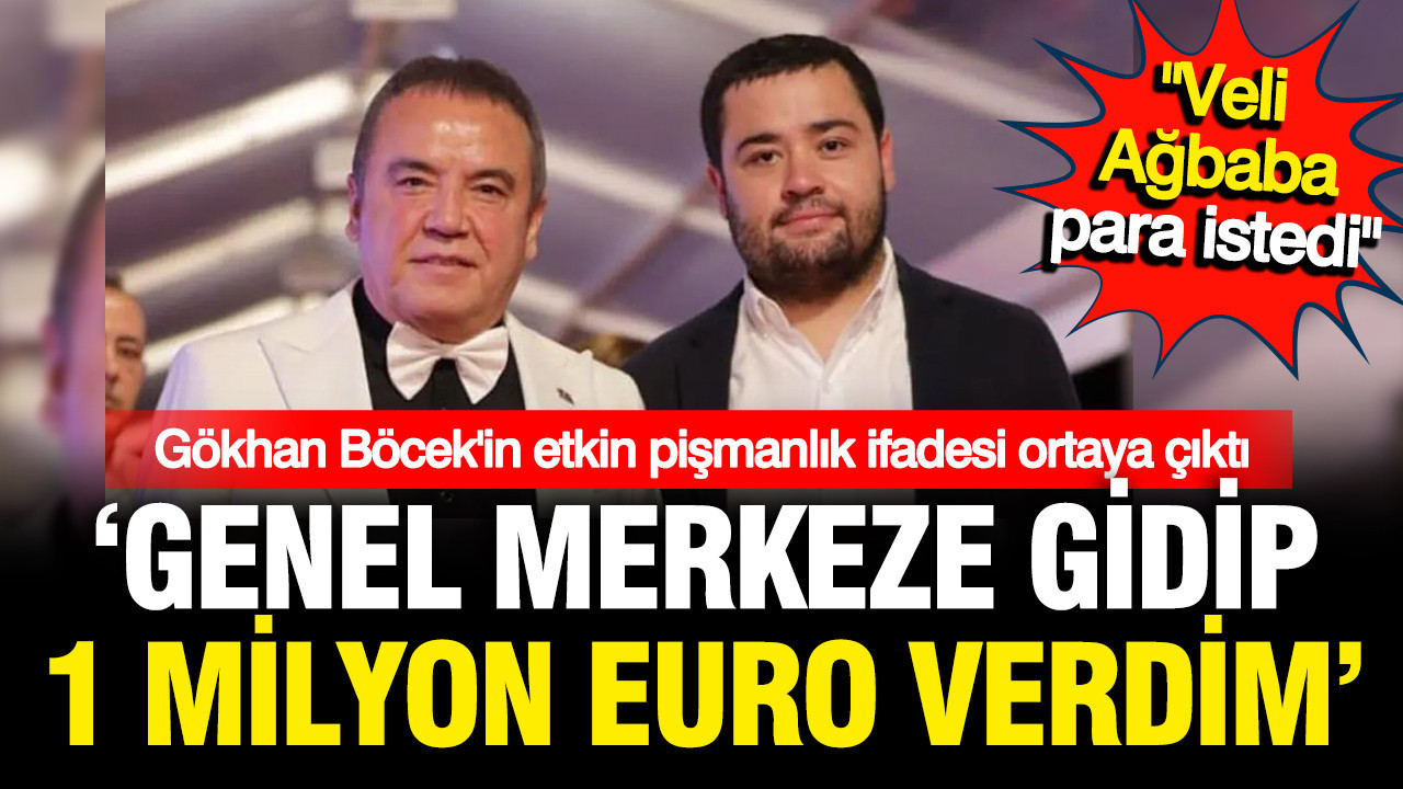 gokhan-bocekin-etkin-pismanlik-ifadesi-veli-agbaba-istedi-genel-merkeze-1-milyon-euro-verdim-tOZAkp5E.jpg