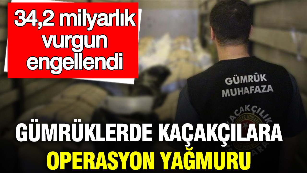 gumruklerde-kacakcilara-operasyon-yagmuru-342-milyarlik-vurgun-engellendi-NkSN5D3r.jpg