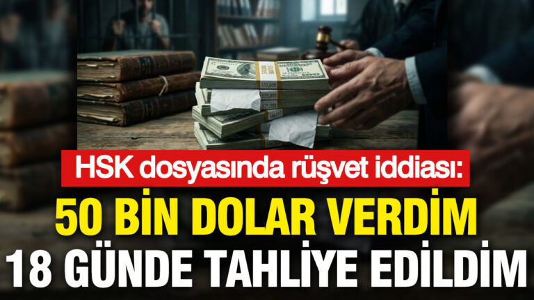 hsk-dosyasinda-rusvet-iddiasi-50-bin-dolar-verdim-18-gunde-tahliye-edildim-tcwynZSr.jpg