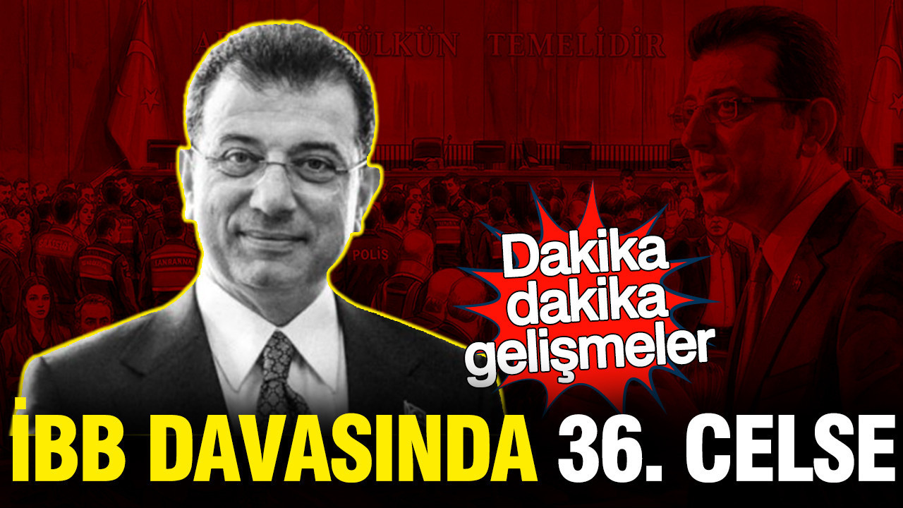 ibb-davasinda-36-celse-9c2SbKJZ.jpg