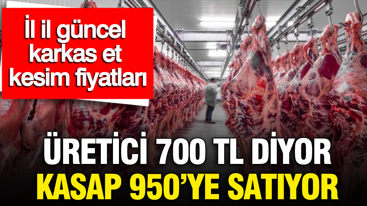 Kurban dönemi yaklaşırken karkas et fiyatlarında 700 TL sinyali, il il güncel kesim fiyatları belli oldu