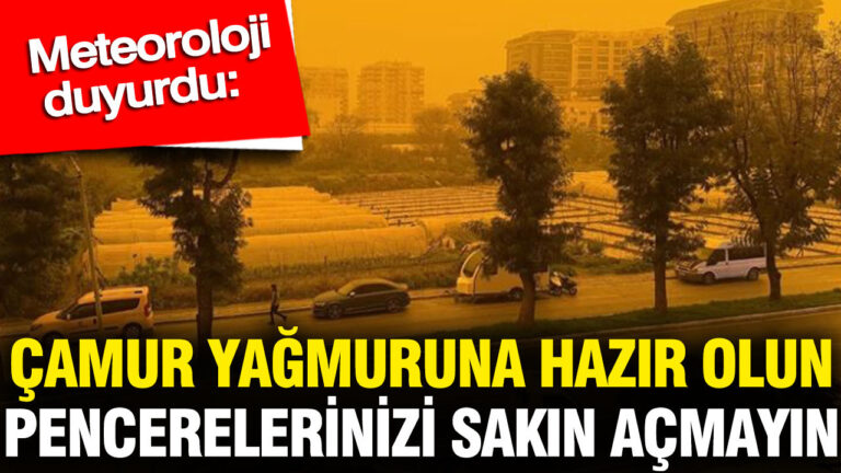 meteoroloji-duyurdu-camur-yagmuruna-hazir-olun-pencerelerinizi-sakin-acmayin-udPObKsU.jpg