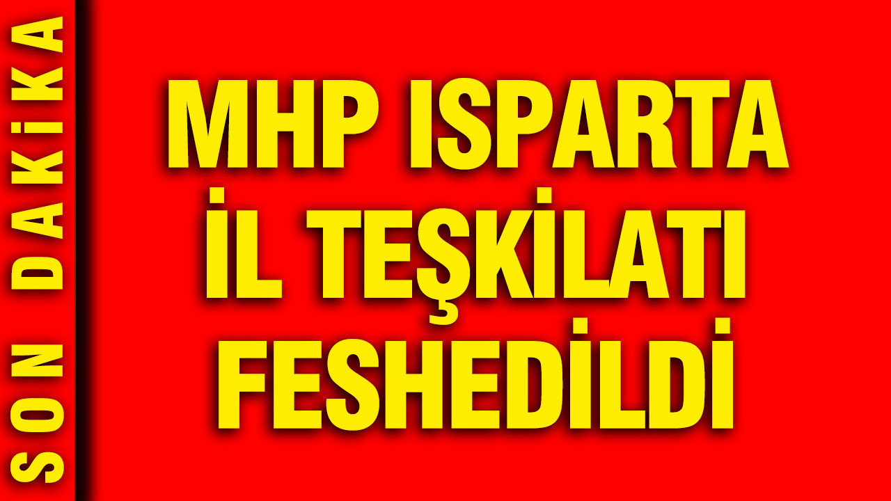 mhp-isparta-il-teskilati-feshedildi-w6bmTc5N.jpg