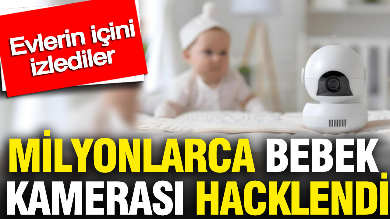 milyonlarca-bebek-kamerasi-hacklendi-evlerin-icini-izliyorlar-LXNchGIU.jpg