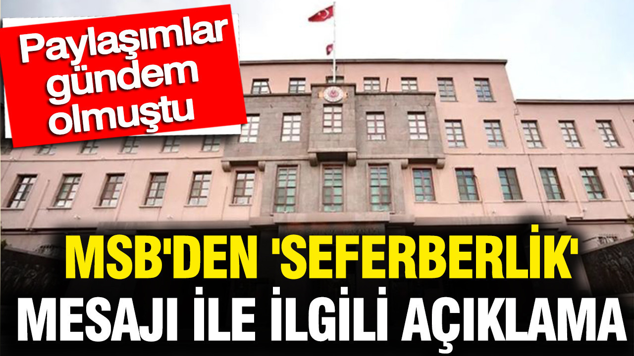 msbden-seferberlik-mesaji-ile-ilgili-aciklama-paylasimlar-gundem-olmustu-RxMrpjPx.jpg