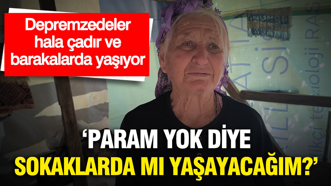 osmaniyede-depremzedeler-hala-cadir-ve-barakalarda-yasiyorparam-yok-diye-sokaklarda-mi-yasayacagim-cb8gD97A.jpg