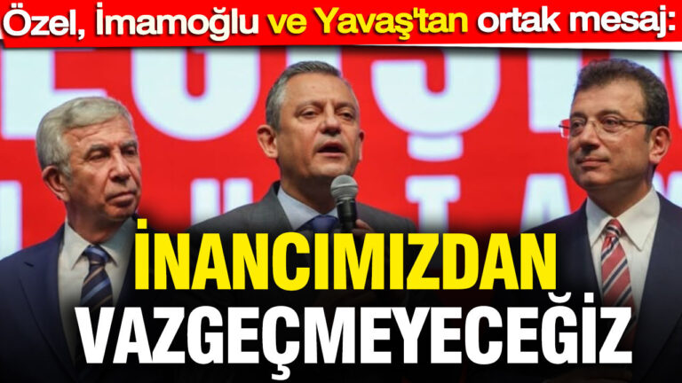 ozel-imamoglu-ve-yavastan-ortak-mesaj-inancimizdan-vazgecmeyecegiz-jQp27OOd.jpg