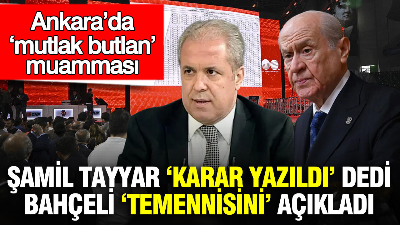 samil-tayyar-karar-yazildi-dedi-bahceli-temennisini-acikladi-ankarada-mutlak-butlan-muammasi-pZqQtHX3.jpg
