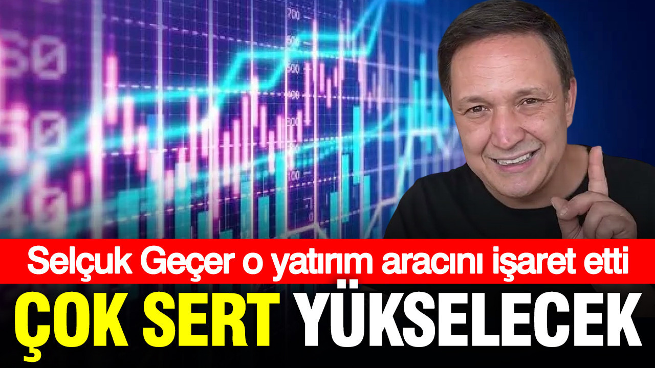 selcuk-gecer-cok-sert-yukselecek-pec4SnuK.jpg